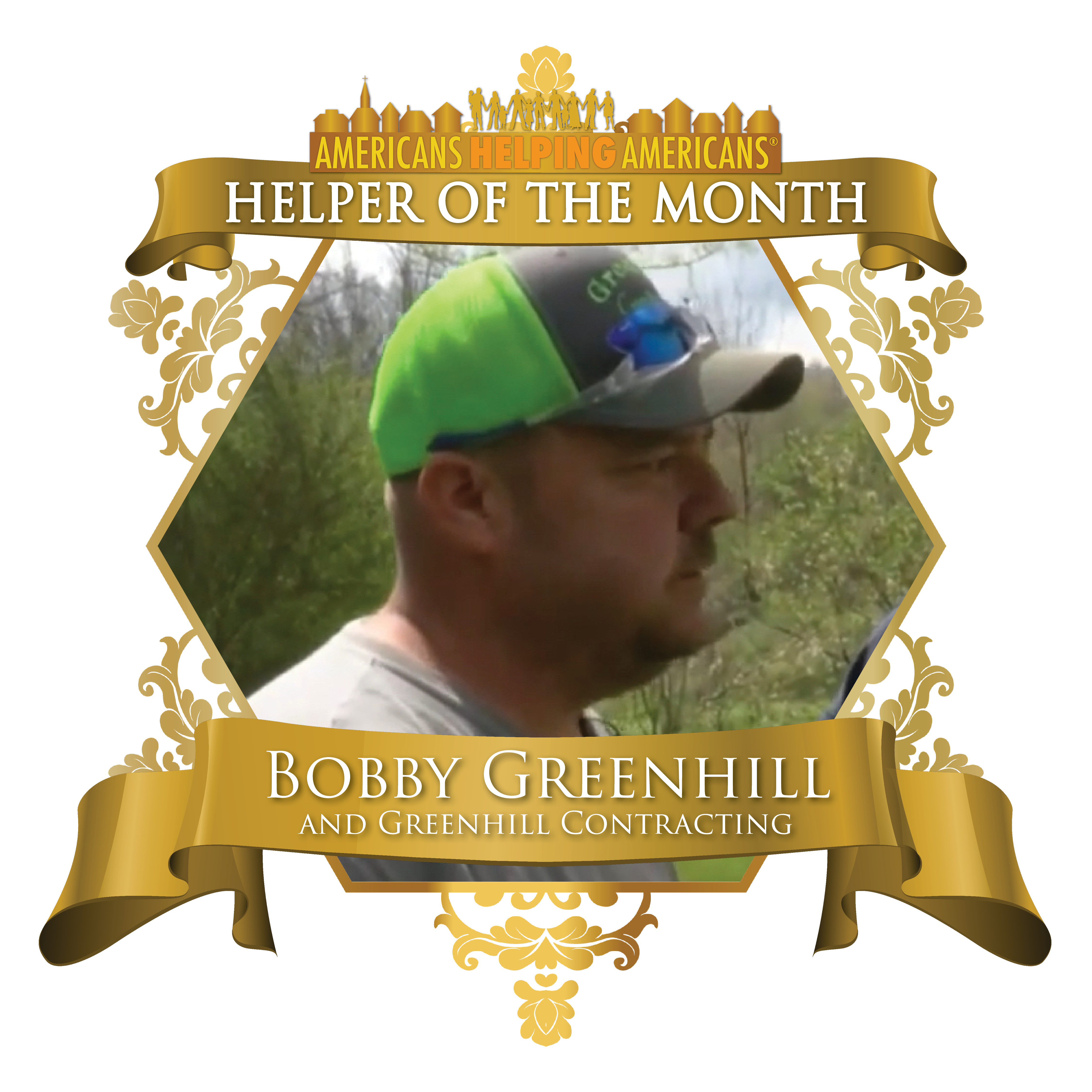 Congratulations to Bobby Greenhill and Greenhill Contracting – Our Helpers of the Month for April!