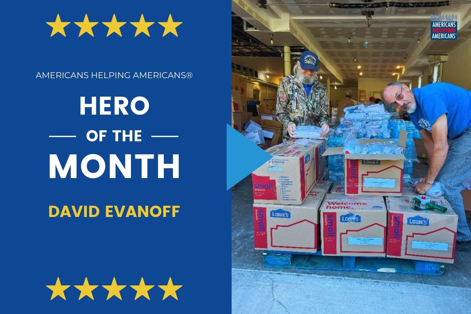 Hero of the Month graphic featuring David Evanoff volunteering with Americans Helping Americans food shipments.