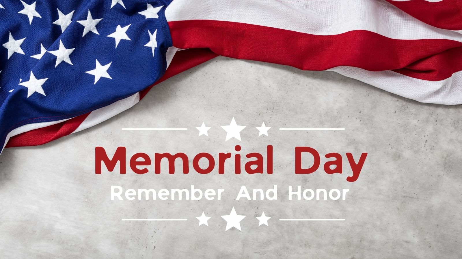 Memorial Day message with American flag and the words “Remember and Honor.”